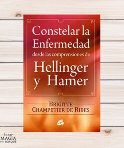 Constelar la Enfermedad desde las Comprensiones de Hellinger y Hamer