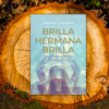Brilla Hermana Brilla