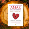 Amar es Liberarse del Miedo