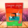 Juegos Yoga: 50 Divertidas Actividades de Yoga Para Niños y Adultos