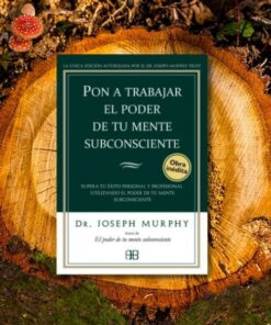 Pon a Trabajar el Poder de tu Mente Subconsciente